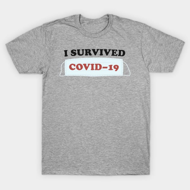 I SURVIVED COVID-19 T-Shirt by ShayliKipnis